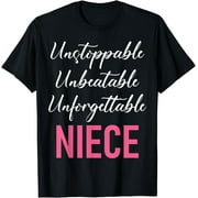 Unstoppable Unbeatable Unforgettable Niece T-Shirt