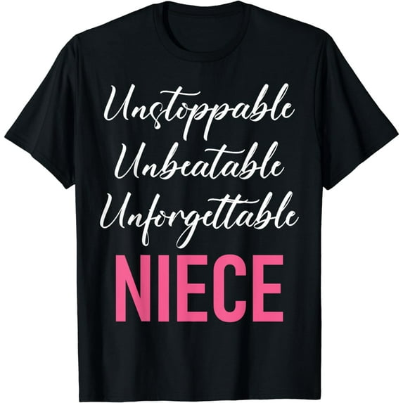 Unstoppable Unbeatable Unforgettable Niece T-Shirt