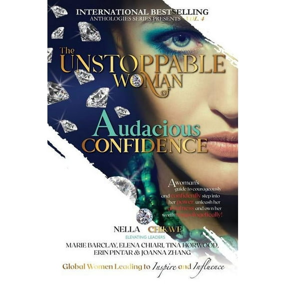 Unstoppable Woman of Purpose Global Move The Unstoppable Woman Of Audacious Confidence: A Woman's Guide to Courageously and Confidently Step into Her Power,, Book 4, (Paperback)