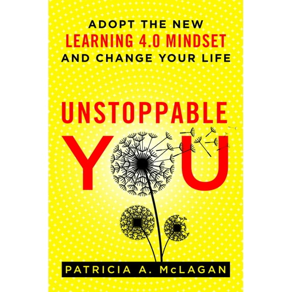 Unstoppable You : Adopt the New Learning 4.0 Mindset and Change Your Life