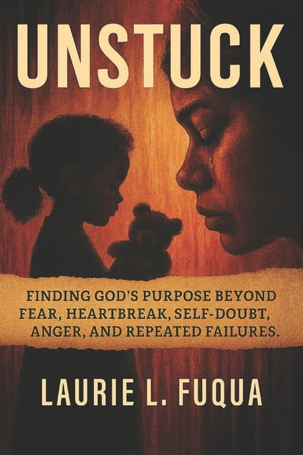 Unstuck: Finding God's Purpose Beyond Fear, Heartbreak, Self-Doubt, Anger, and Repeated Failures, (Paperback)