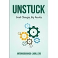 thumbnail image 1 of Unstuck: Small Changes, Big Results, (Paperback), 1 of 1