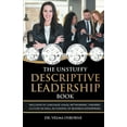 thumbnail image 1 of The Unstuffy Descriptive Leadership Booka: Inclusive of Language Usage, Networking, Theories, Culture as well as Funding, (Paperback), 1 of 1