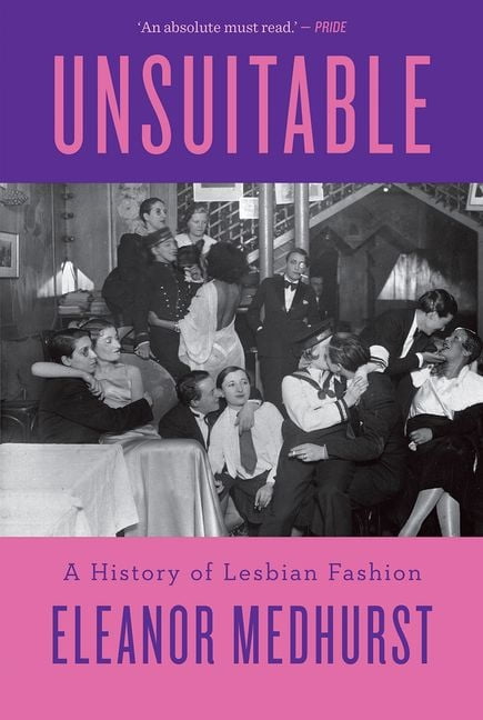 Unsuitable: A History of Lesbian Fashion, (Paperback)