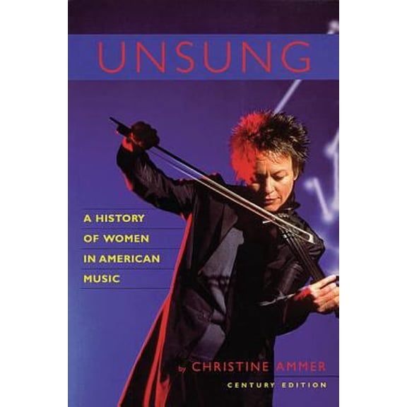 Pre-Owned Unsung: A History of Women in American Music (Paperback) 1574670611 9781574670615