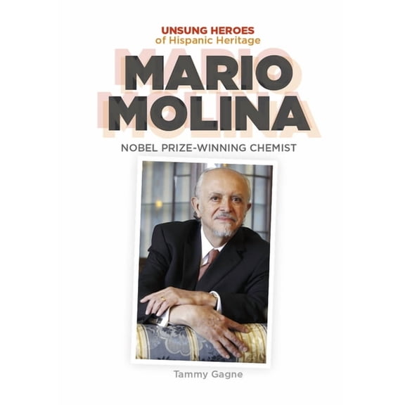 Pre-Owned Unsung Heroes: Hispanic Heritage Mario Molina: Nobel Prize-Winning Chemist, (Hardcover)