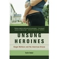 thumbnail image 1 of Pre-Owned Unsung Heroines: Single Mothers and the American Dream (Paperback) 0520247728 9780520247727, 1 of 1