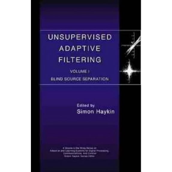 Pre-Owned Unsupervised Adaptive Filtering: Blind Source Separation v. 1 (Adaptive and Cognitive Dynamic Systems: Signal Processing, Learning, Communications and Control) Paperback