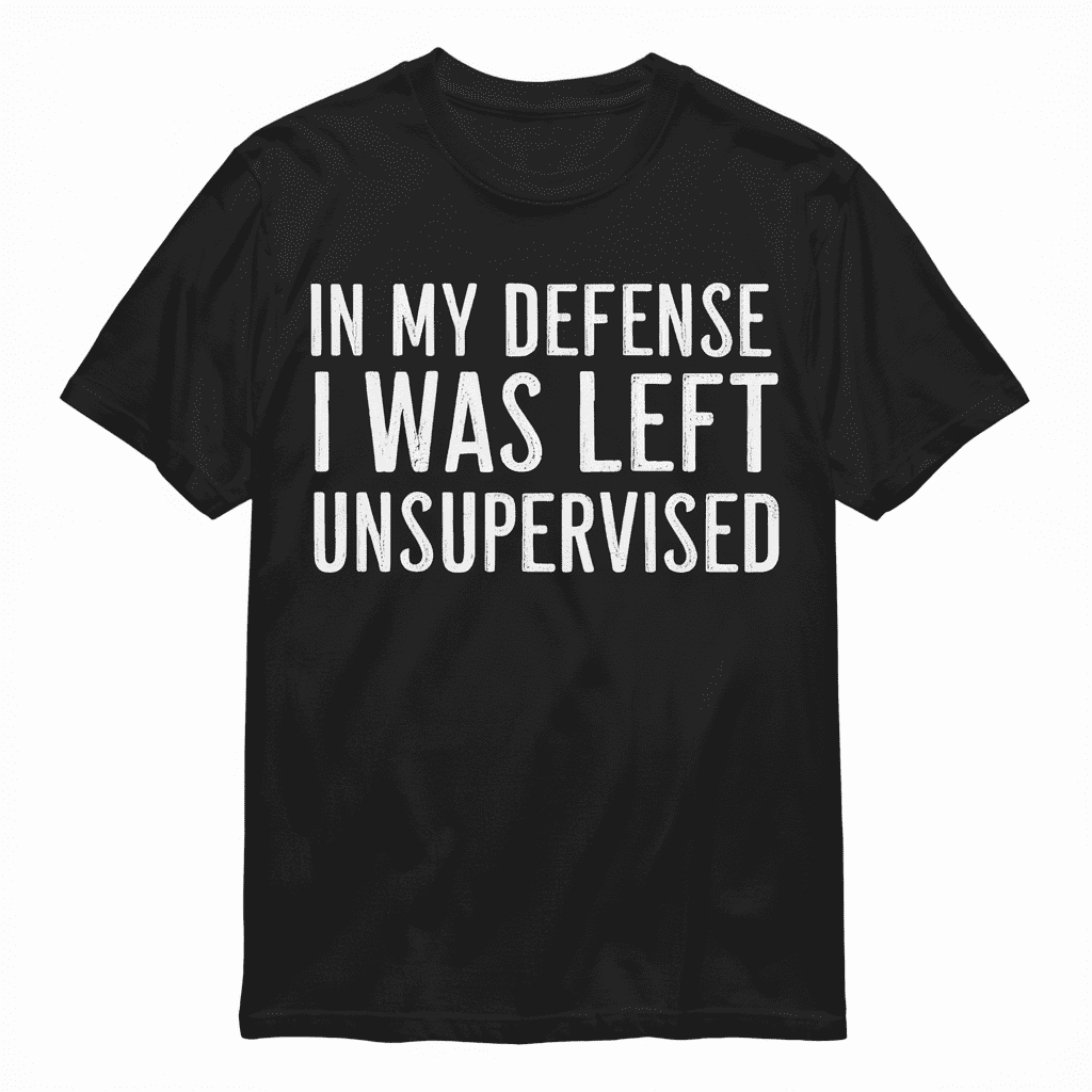 Unsupervised Shenanigans: Funny Quote Graphic Tee Shirt Gift - Walmart.com