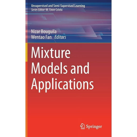 Unsupervised and Semi-Supervised Learnin Mixture Models and Applications, (Hardcover)