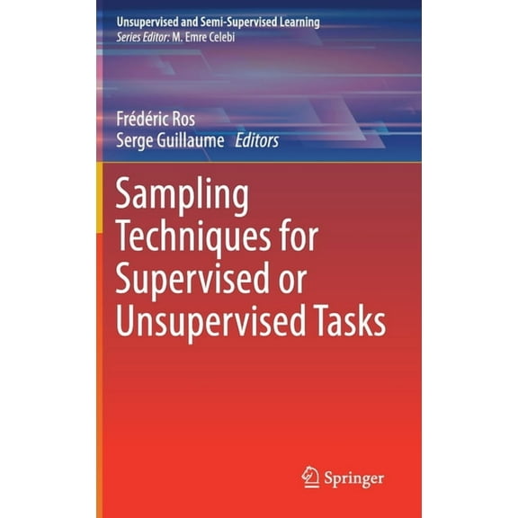 Unsupervised and Semi-Supervised Learnin Sampling Techniques for Supervised or Unsupervised Tasks, (Hardcover)