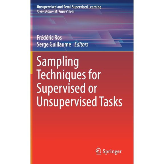 Unsupervised and Semi-Supervised Learnin Sampling Techniques for Supervised or Unsupervised Tasks, (Hardcover)