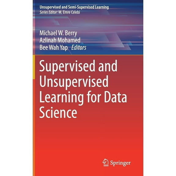 Unsupervised and Semi-Supervised Learnin Supervised and Unsupervised Learning for Data Science, (Hardcover)