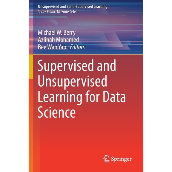 Unsupervised and Semi-Supervised Learnin Supervised and Unsupervised Learning for Data Science, (Paperback)