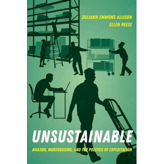 Unsustainable: Amazon, Warehousing, and the Politics of Exploitation, (Hardcover)