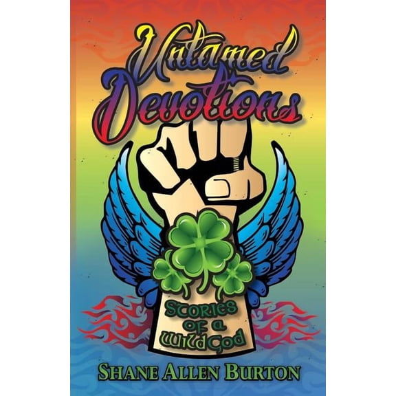 Untamed Devotions: Stories of a Wild God, (Paperback)
