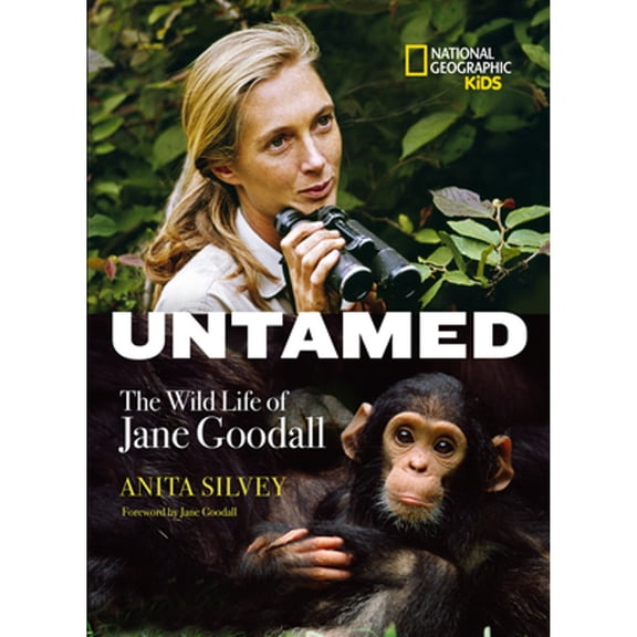 Pre-Owned Untamed: The Wild Life of Jane Goodall by Anita Silvey (Hardcover)