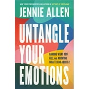 Untangle Your Emotions : Naming What You Feel and Knowing What to Do About It (Hardcover)