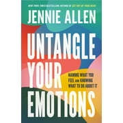 Jennie Allen: Untangle Your Emotions: Naming What You Feel and Knowing What to Do about It (Hardcover)