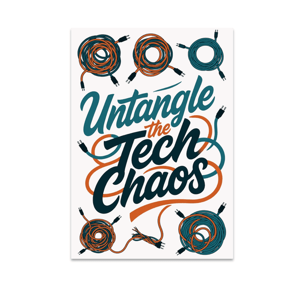 Untangle the Tech Chaos - Tech Enthusiast - 13x19 Poster Print