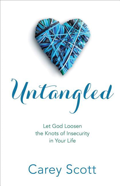Untangled: Let God Loosen the Knots of Insecurity in Your Life (Paperback)  