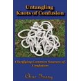 thumbnail image 1 of Untangling Knots of Confusion: Clarifying Common Sources of Confusion (Paperback), 1 of 1