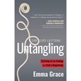 thumbnail image 1 of Pre-Owned Untangling: Starting at an Ending to Find a Beginning (Paperback) 1631950134 9781631950131, 1 of 1
