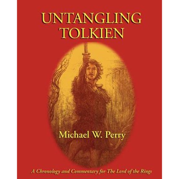 Pre-Owned Untangling Tolkien: A Chronological Reference to the Lord of the Rings (Paperback) 1587420198 9781587420191