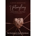 thumbnail image 1 of Untangling the Seven Desires of Your Heart, The Participant's Heart Workbook, (Paperback), 1 of 1