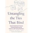 thumbnail image 1 of Untangling the Ties That Bind : Heal Enmeshment Trauma and Break Dysfunctional Patterns with Family Members (Paperback), 1 of 1