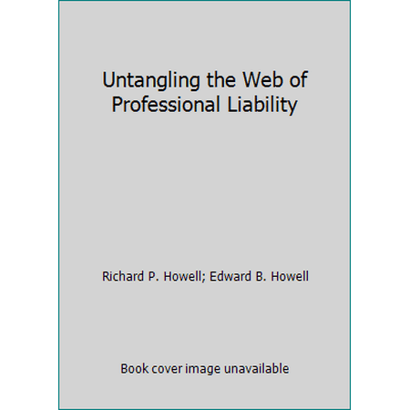 Untangling the Web of Professional Liability (Hardcover - Used) 0932056032 9780932056030