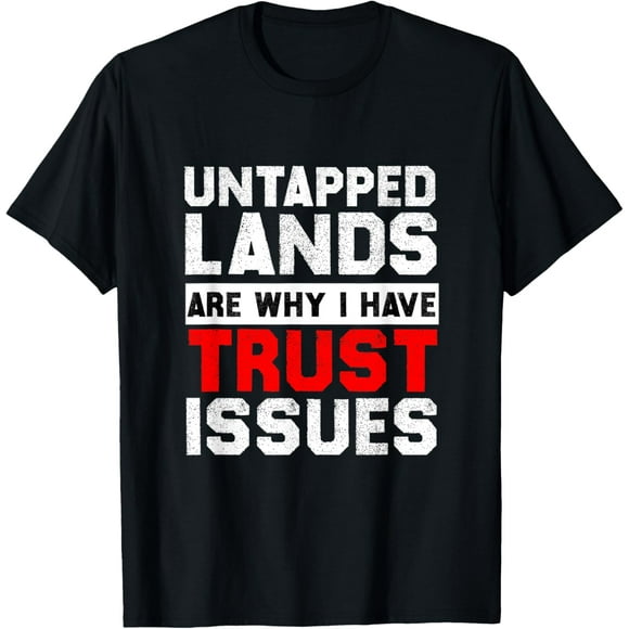Untapped Lands Trust Issues Magic Geek Great cool Funny gift T-Shirt