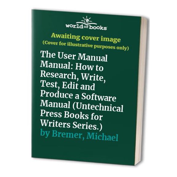Pre-Owned The User Manual: How to Research, Write, Test, Edit and Produce a Software (Paperback) 0966994914 9780966994919