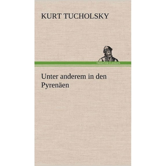 Unter Anderem in Den Pyrenaen (Hardcover)