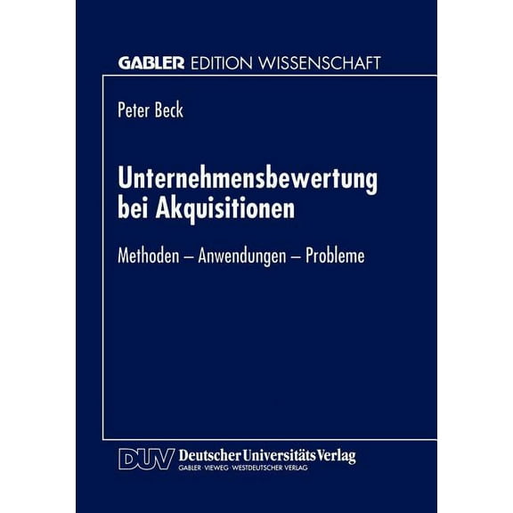 Unternehmensbewertung Bei Akquisitionen: Methoden - Anwendungen - Probleme, (Paperback)