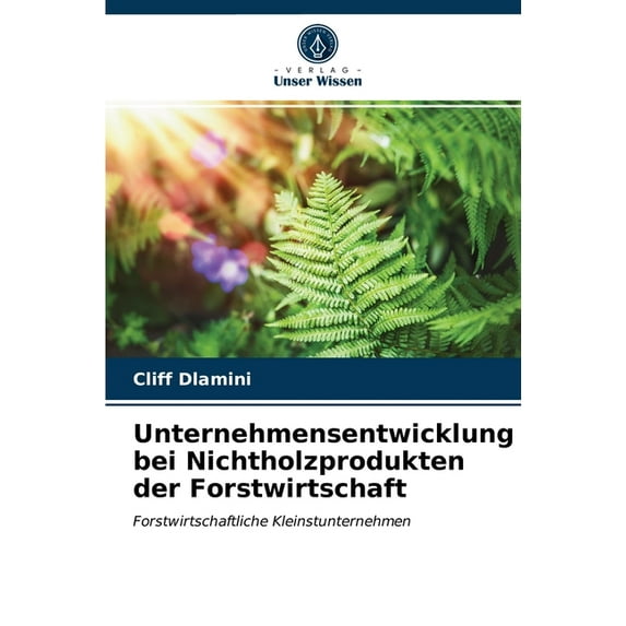 Unternehmensentwicklung bei Nichtholzprodukten der Forstwirtschaft (Paperback)