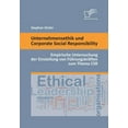 thumbnail image 1 of Unternehmensethik und Corporate Social Responsibility: Empirische Untersuchung der Einstellung von Führungskräften zum Thema CSR (Paperback), 1 of 1