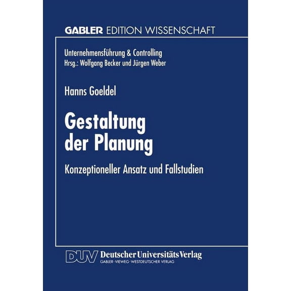 UnternehmensfÃ¼hrung & Controlling Gestaltung Der Planung: Konzeptioneller Ansatz Und Fallstudien, (Paperback)