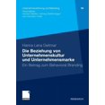 thumbnail image 1 of UnternehmensfÃ¼hrung Und Marketing Die Beziehung Von Unternehmenskultur Und Unternehmensmarke: Ein Beitrag Zum Behavioral Branding, (Paperback), 1 of 1