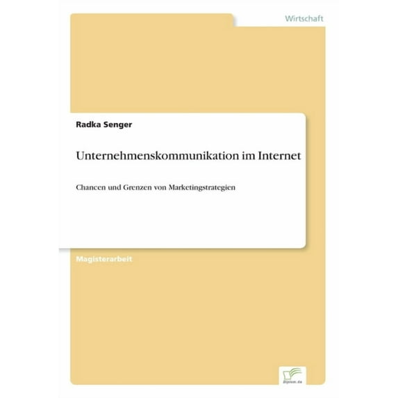 Unternehmenskommunikation im Internet: Chancen und Grenzen von Marketingstrategien, (Paperback)