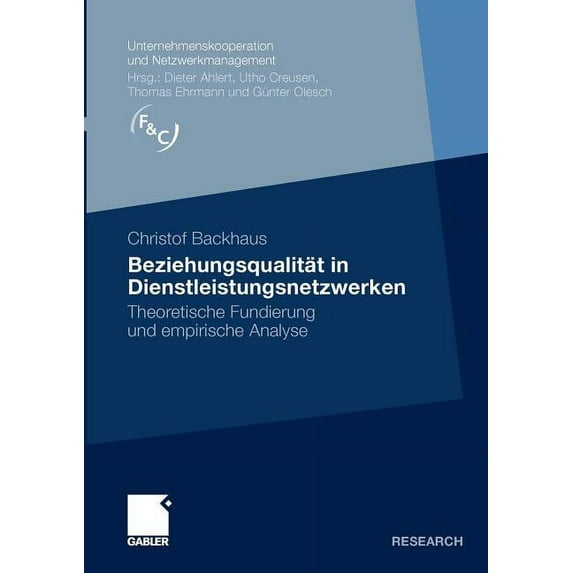 Unternehmenskooperation Und Netzwerkmana Beziehungsqualität in Dienstleistungsnetzwerken: Theoretische Fundierung Und Empirische Analyse, (Paperback)