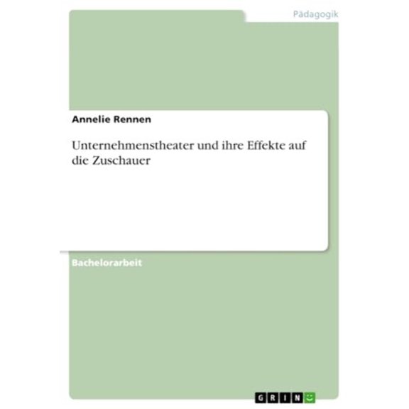 Unternehmenstheater Und Ihre Effekte Auf Die Zuschauer (German Edition)