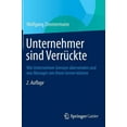 thumbnail image 1 of Unternehmer Sind VerrÃ¼ckte: Wie Unternehmer Grenzen Ãberwinden Und Was Manager Von Ihnen Lernen KÃ¶nnen, (Hardcover), 1 of 1