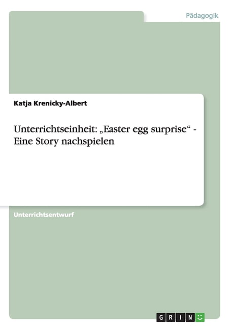 Unterrichtseinheit: Easter Egg Surprise - Eine Story Nachspielen