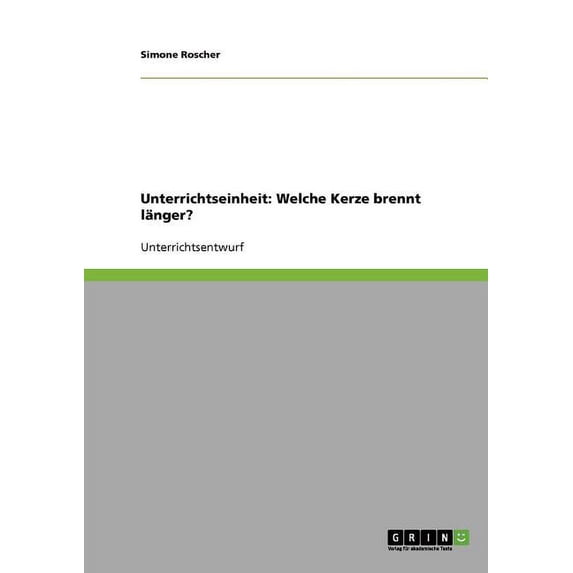 Unterrichtseinheit : Welche Kerze brennt länger? (Paperback)