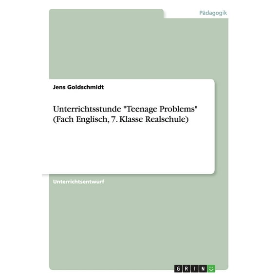 Unterrichtsstunde "Teenage Problems" (Fach Englisch, 7. Klasse Realschule)