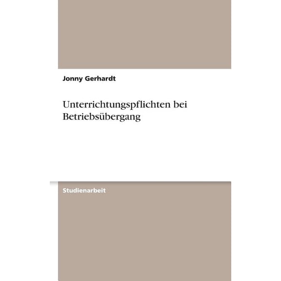 Unterrichtungspflichten bei Betriebsbergang (Paperback)
