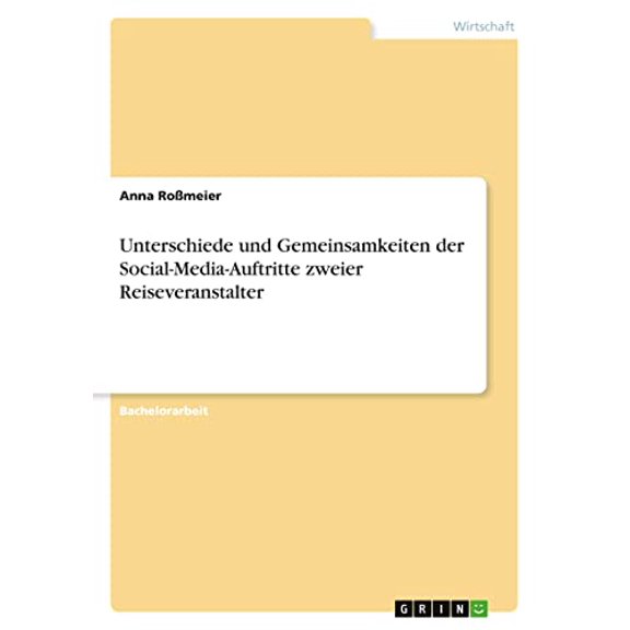 Unterschiede und Gemeinsamkeiten der Social-Media-Auftritte zweier Reiseveranstalter German Edition Paperback 3346494519 9783346494511 Anna Romeier