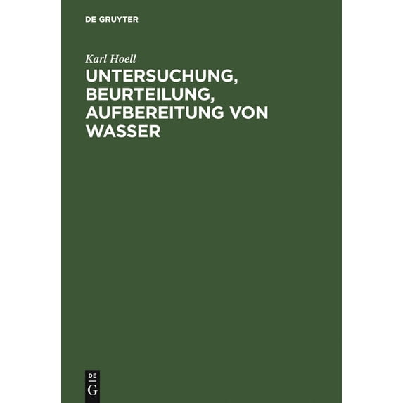 Untersuchung, Beurteilung, Aufbereitung von Wasser, (Hardcover)