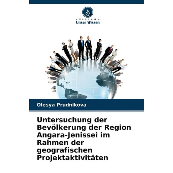 Untersuchung der Bevölkerung der Region Angara-Jenissei im Rahmen der geografischen Projektaktivitäten (Paperback)